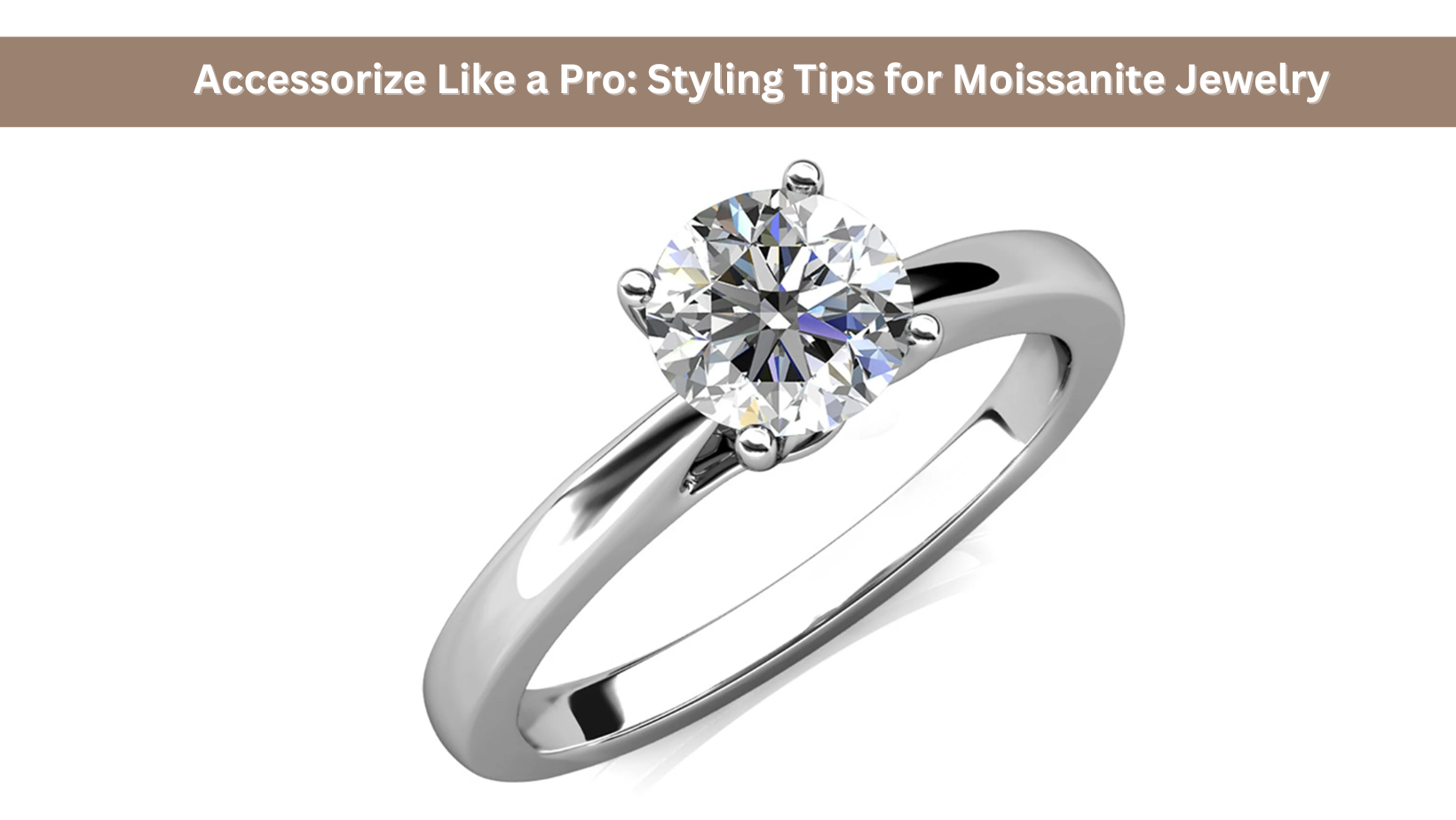 Accessorize Like a Pro: Styling Tips for Moissanite Jewelry