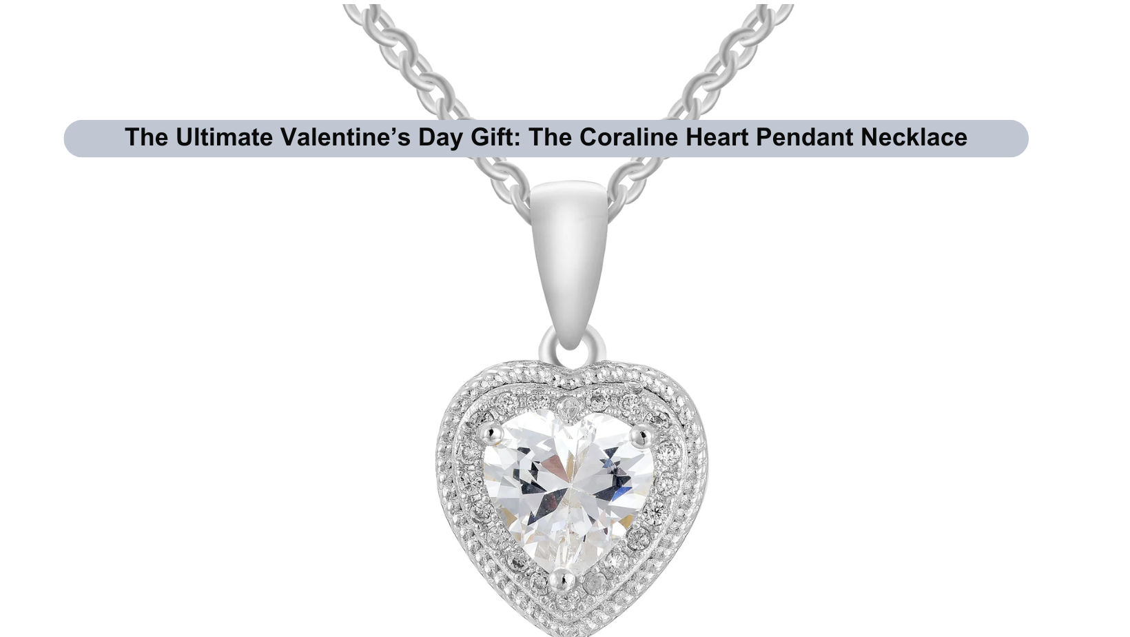 The Ultimate Valentine’s Day Gift: The Coraline Heart Pendant Necklace