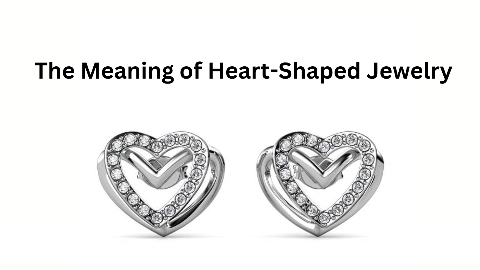 The Meaning of Heart-Shaped Jewelry