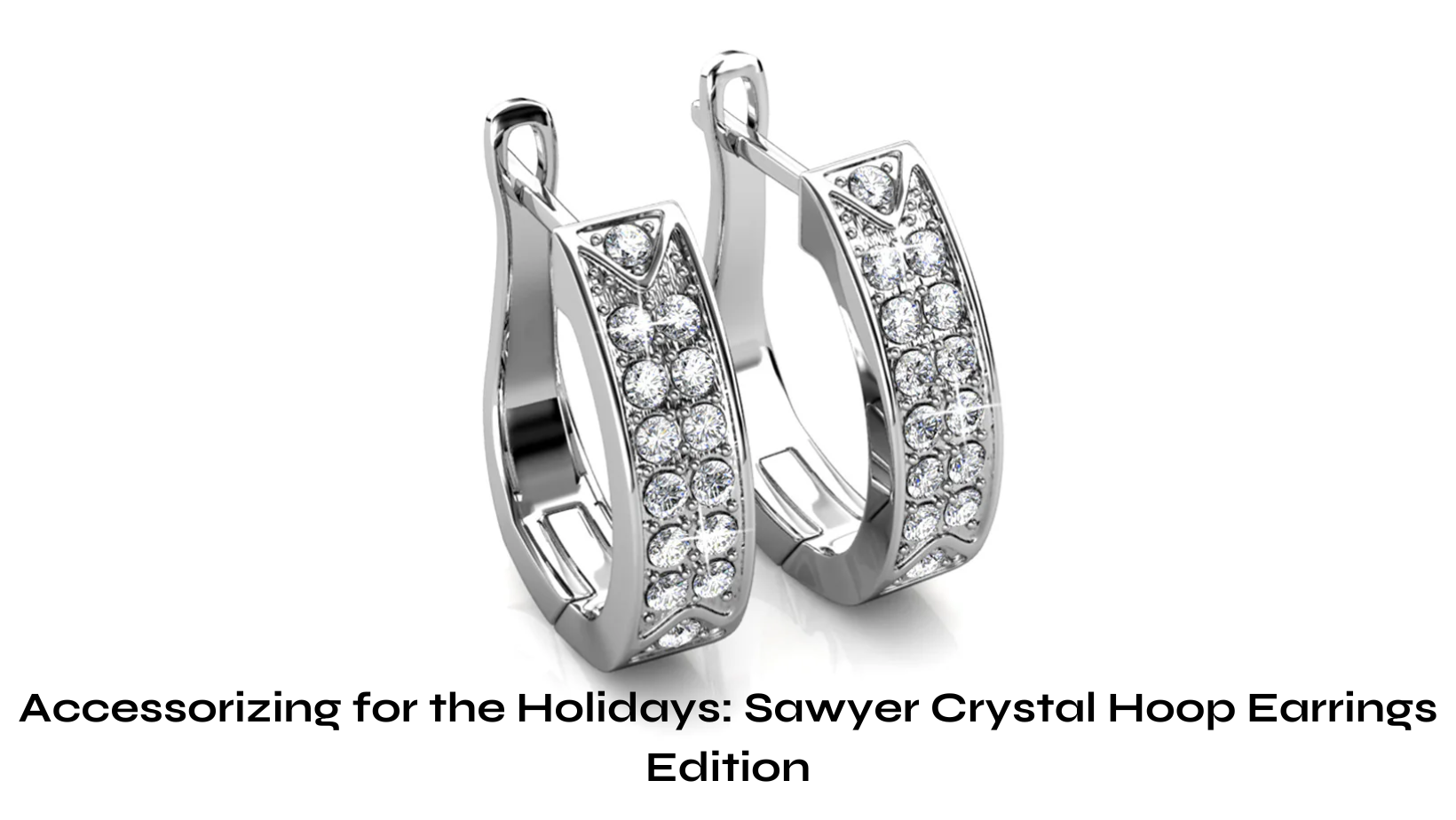 Accessorizing for the Holidays: Sawyer Crystal Hoop Earrings Edition